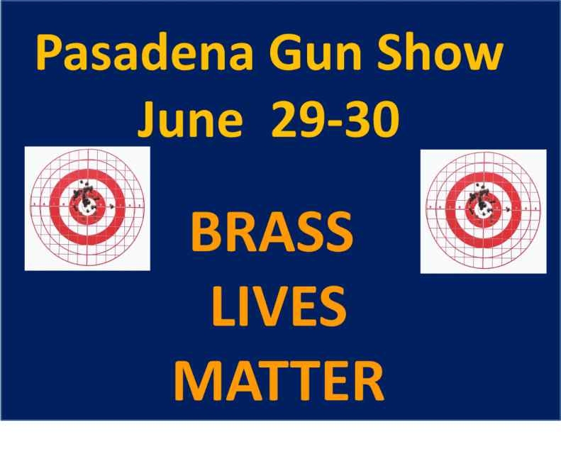 Bullets @ Brass Lives Matter, Pasadena -Gunshow